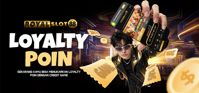 LOYALTY POINT ROYALSLOT88